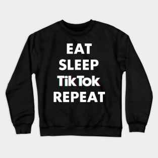 eat sleep tiktok repeat Crewneck Sweatshirt